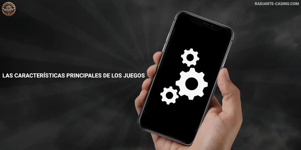 Características principales de los juegos en Radiante Casino