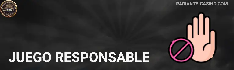 Juego responsable RADIANTE