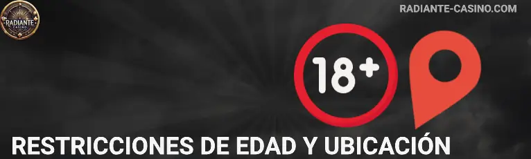 Restricciones de edad y ubicación RADIANTE
