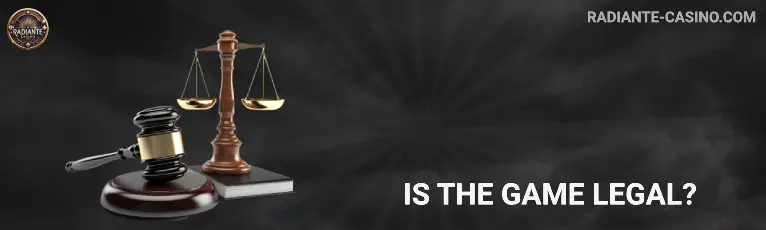 Legality of Games on the Radiante Casino Platform